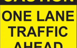 Caution - One Lane Traffic