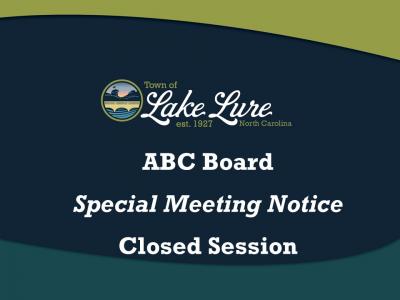 ABC Board Special Meeting - Closed Session ABC Board Special Meeting - Closed Session
