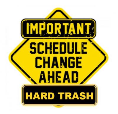 Important - Schedule Change Ahead - Hard Trash Sign