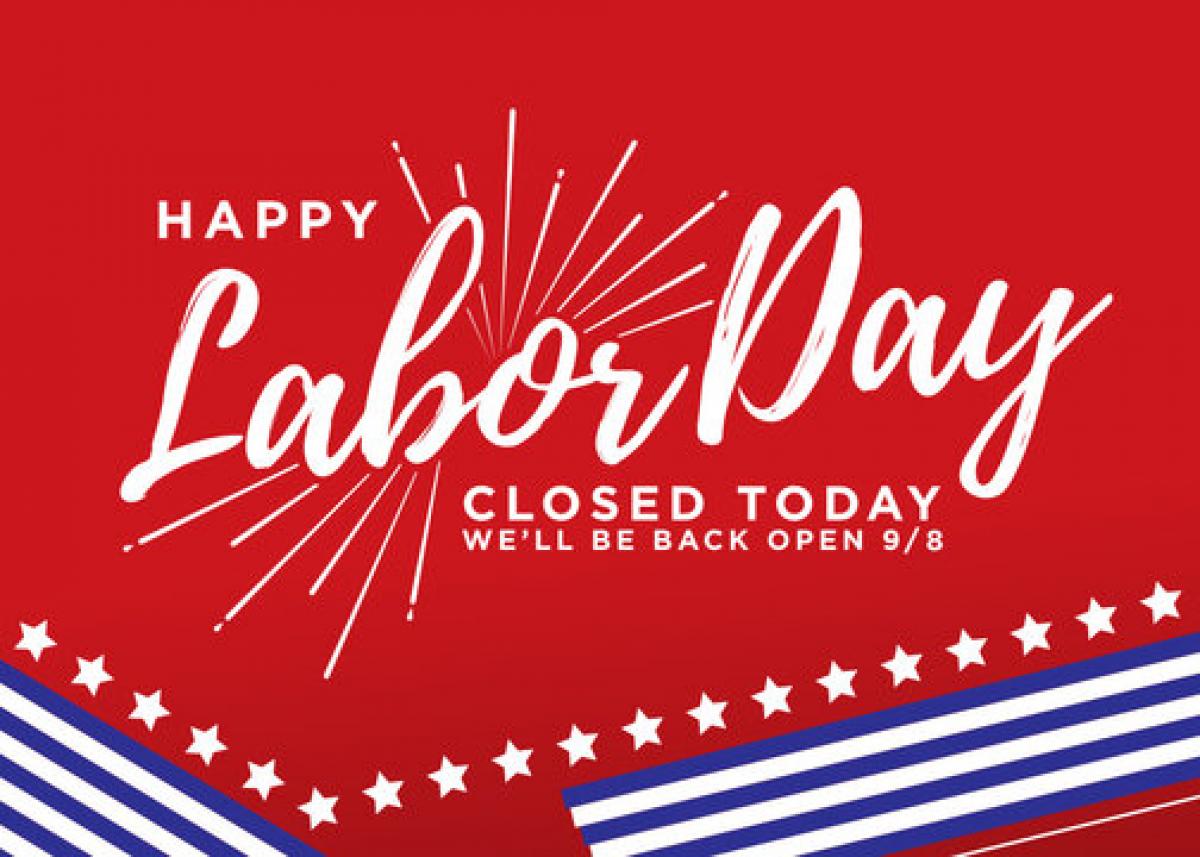 Labor Day Sign - Closed today, open 9-5