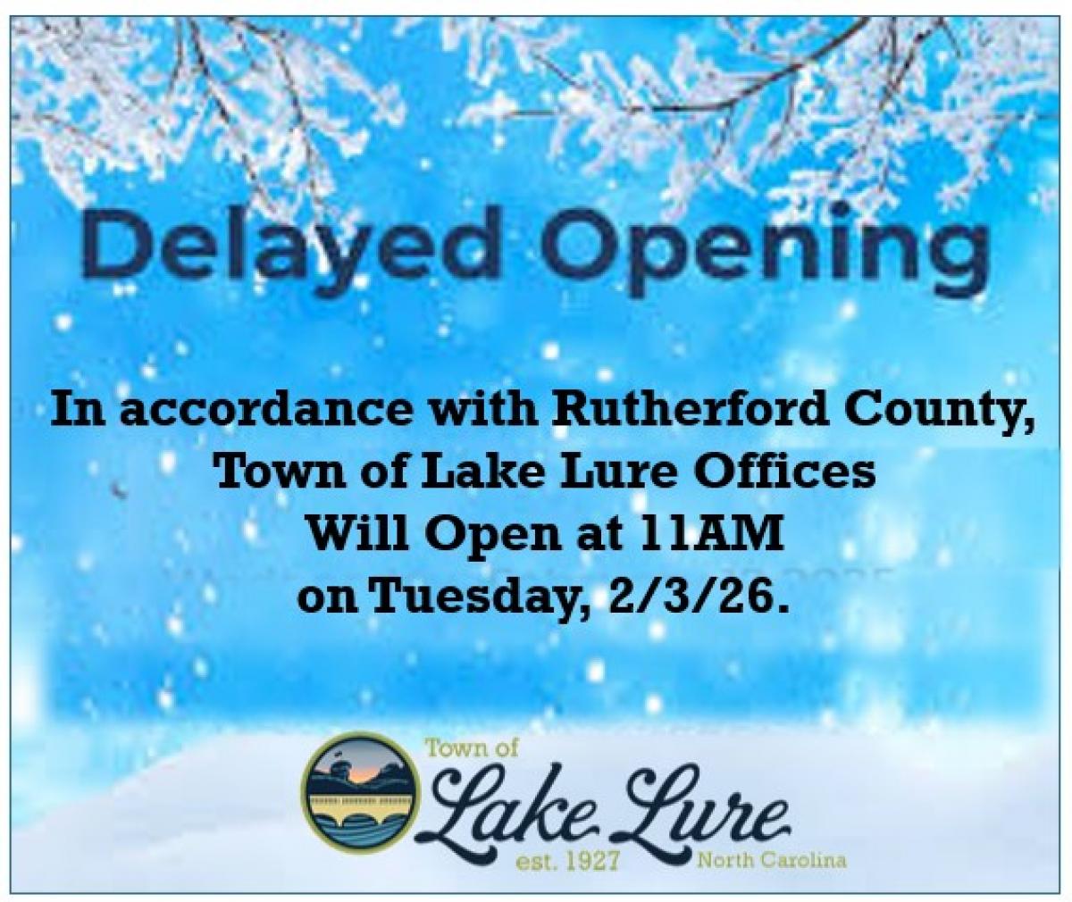 Delayed Opening - Town of Lake Lure Offices - 2/3/26 at 11:00 Delayed Opening - Town of Lake Lure Offices - 2/3/26 at 11:00