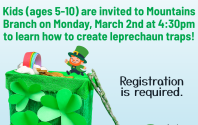 Mountains Branch Library Event - Leprechaun Traps - 3/2/26 at 4:30 