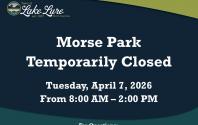 Morse Park Temporarily Closed - Tuesday, 4/7/26 from 8:00 AM - 2:00 PM